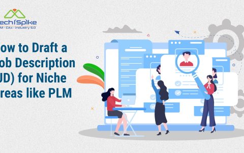 How to Draft a Job Description (JD) for Niche Areas like PLM